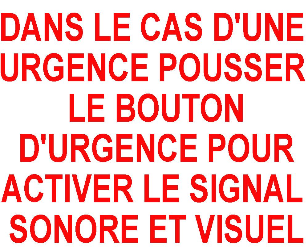 [CM-SF20B] Camden French, white self adhesive vinyl, DANS LE CAS D'UNE URGENCE POUSSER LE BOUTON D'URGENCE POUR ACTIVER LE SIGNAL SONORE ET VISUEL' (6'" X 10 5/8'" (152mm X 270mm)